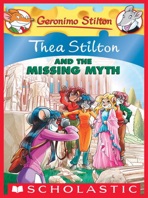 cover image of Thea Stilton and the Missing Myth